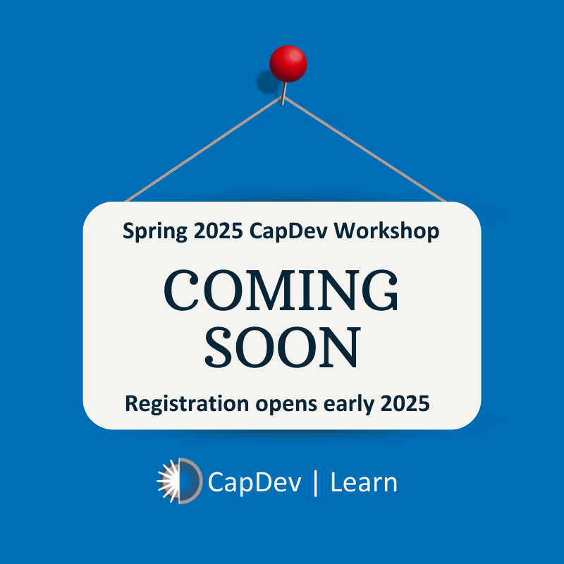 Coming Soon: CapDev Workshop Spring 2025