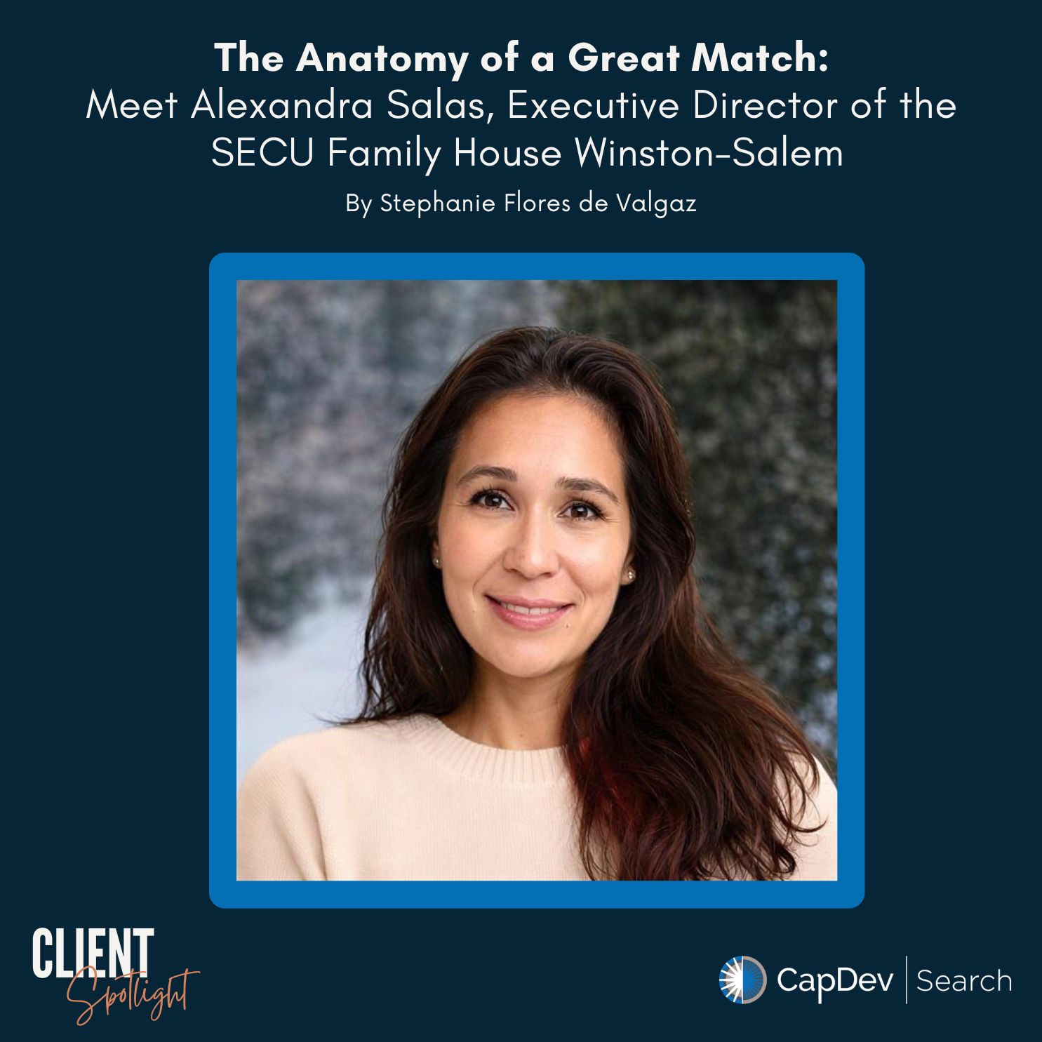 The Anatomy of a Great Match: Meet Alexandra Salas, Executive Director of the SECU Family House Winston-Salem